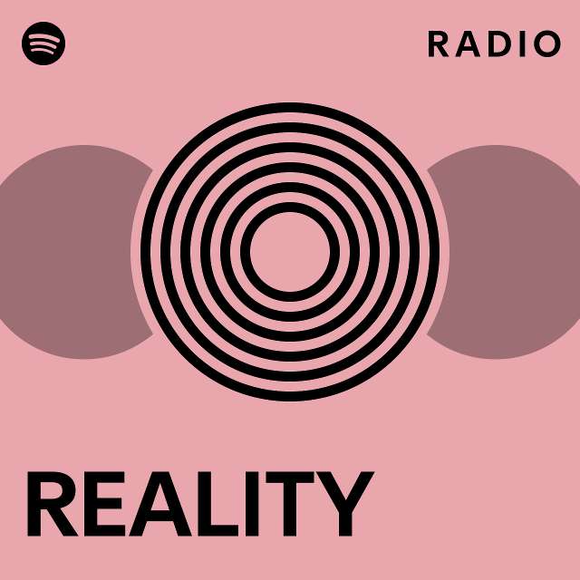 REALITY Radio - Playlist By Spotify | Spotify