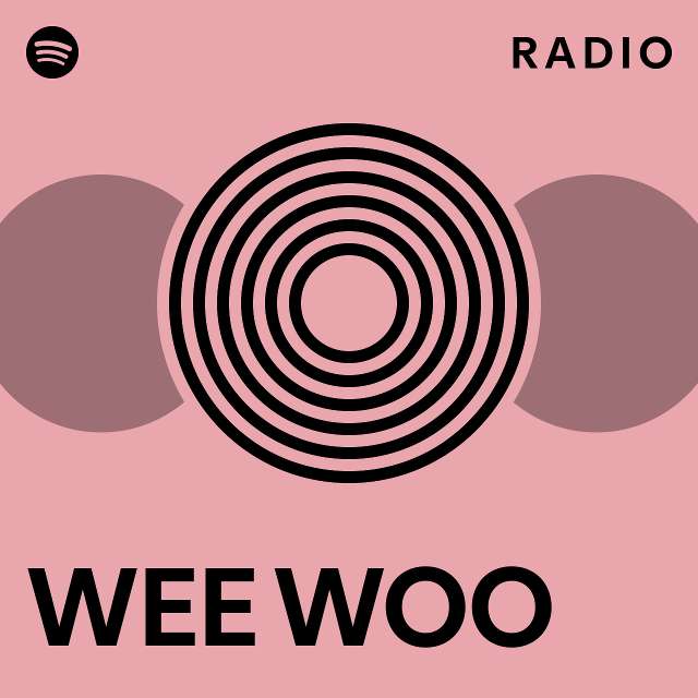 Wee Woo Radio Playlist By Spotify Spotify