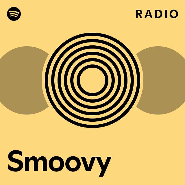 Smoovy Radio - playlist by Spotify | Spotify