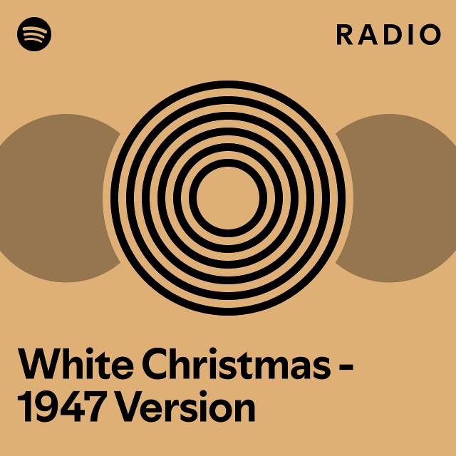 White Christmas - 1947 Version Radio - playlist by Spotify | Spotify