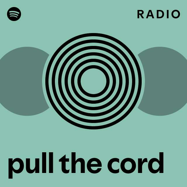 pull the cord Radio - playlist by Spotify | Spotify