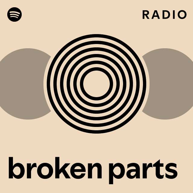 broken parts Radio - playlist by Spotify | Spotify