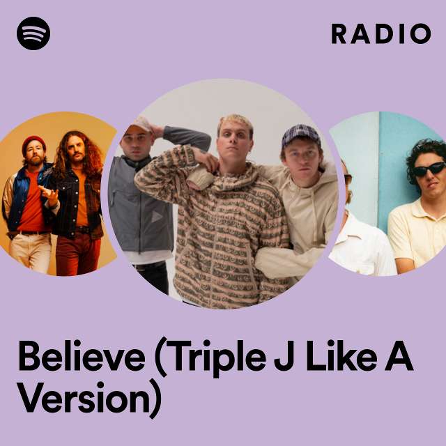 Believe (Triple J Like A Version) Radio