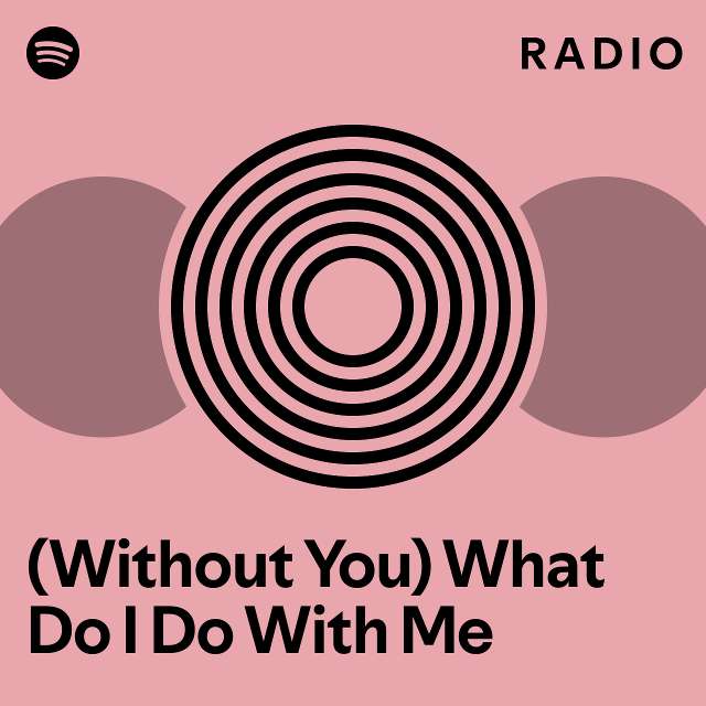 Without You What Do I Do Song