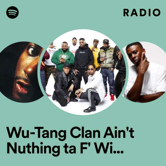 Wu-Tang Clan Ain't Nuthing ta F' Wit (feat. RZA, Inspectah Deck & Method Man) Radyosu
