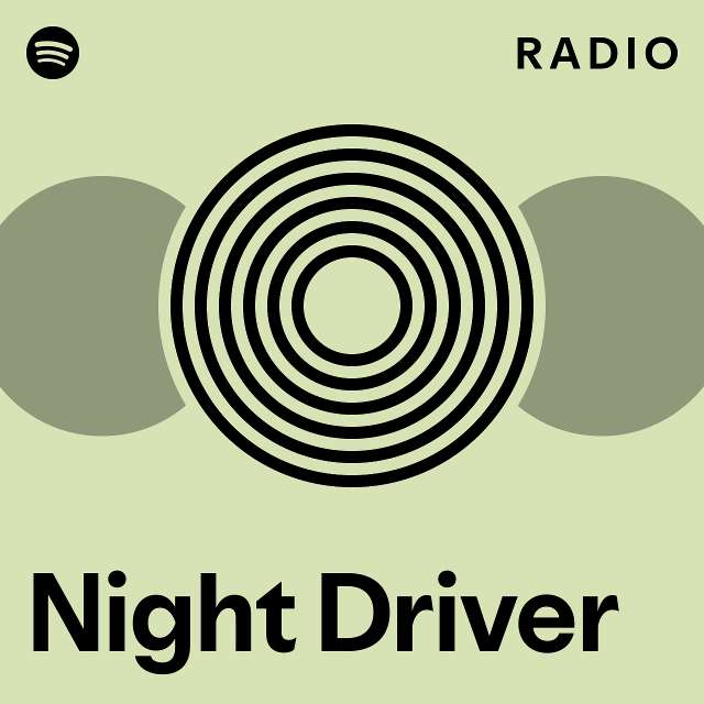 Night Driver Radio playlist by Spotify Spotify