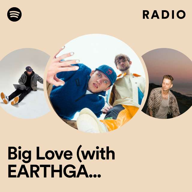 Big Love (with EARTHGANG & MNDR) Radio