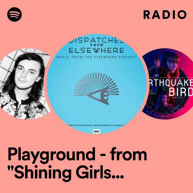 Playground - from "Shining Girls" Soundtrack Radio
