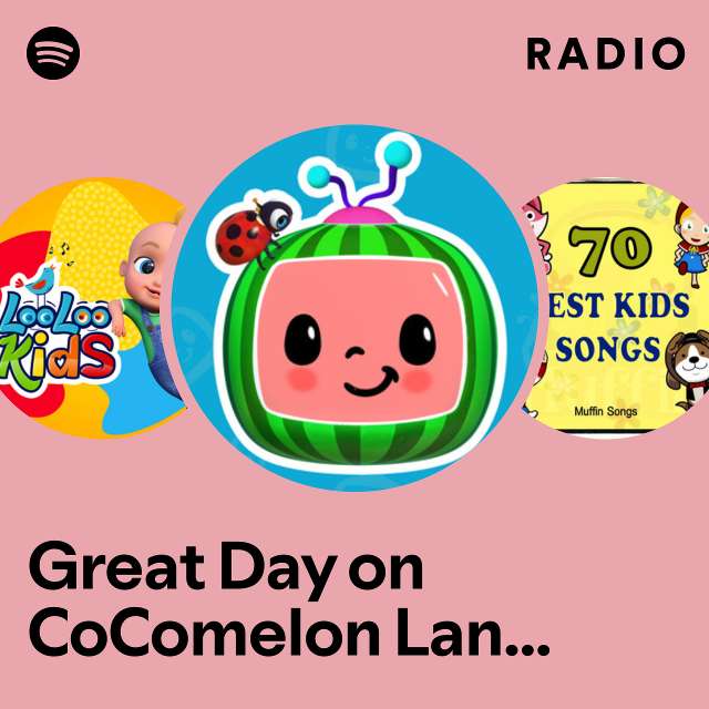 Great Day on CoComelon Lane - Songs From the Netflix Series Radio