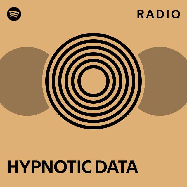 HYPNOTIC DATA Radio playlist by Spotify Spotify