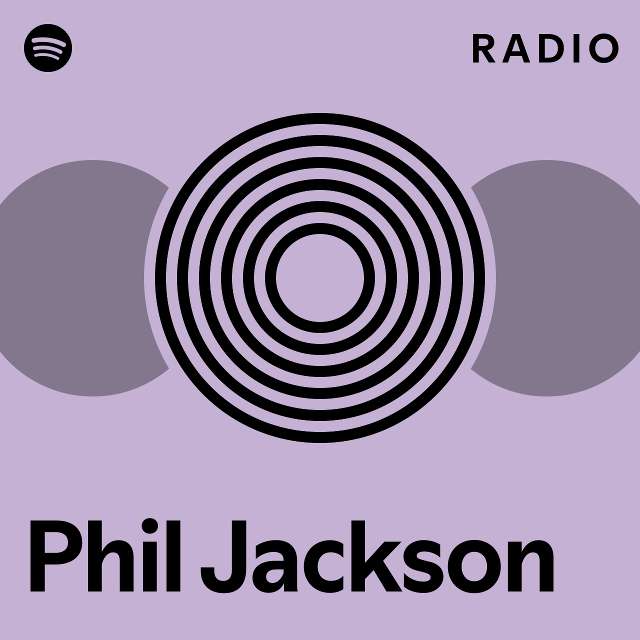 Phil Jackson Radio - playlist by Spotify | Spotify