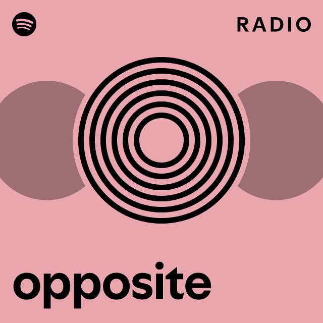 opposite Radio - playlist by Spotify | Spotify