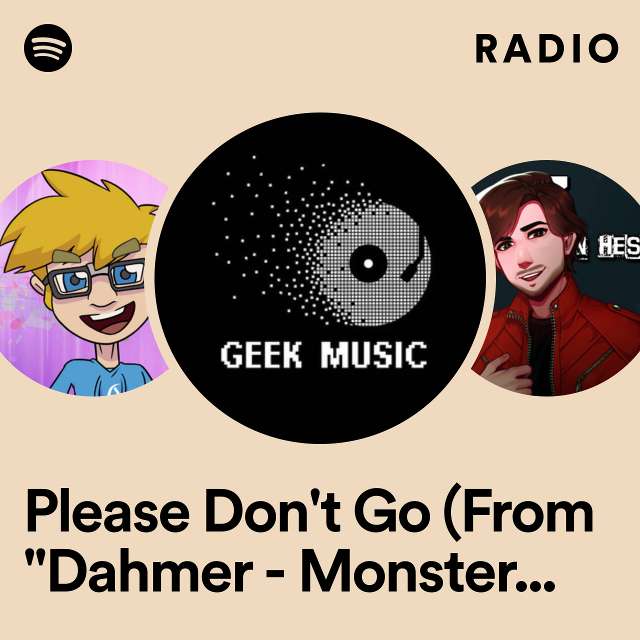 Please Don't Go (From "Dahmer - Monster: The Jeffrey Dahmer Story") Radio