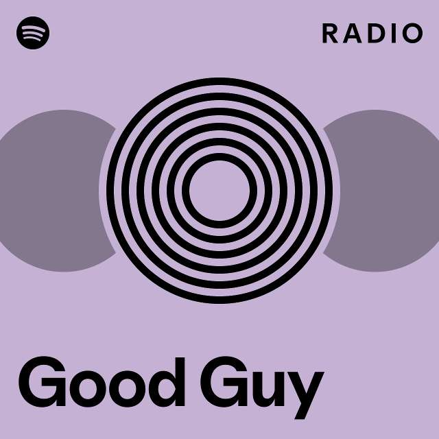Good Guy Radio - playlist by Spotify | Spotify