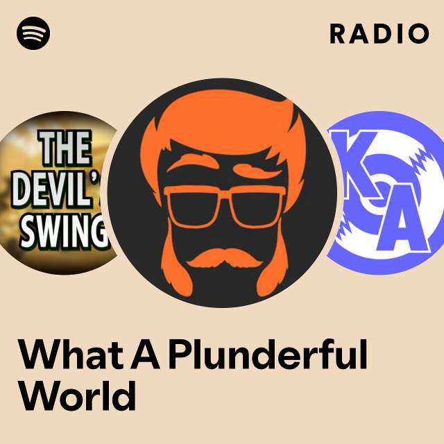 What A Plunderful World Radio
