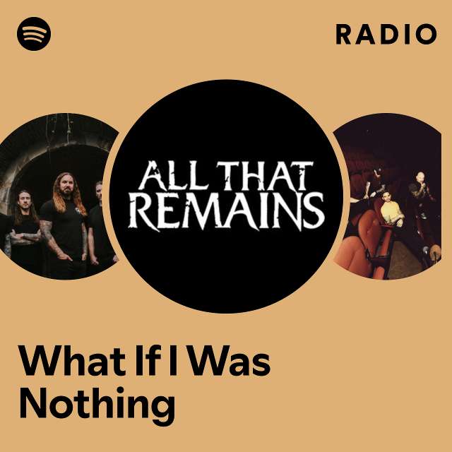 What If I Was Nothing Radio