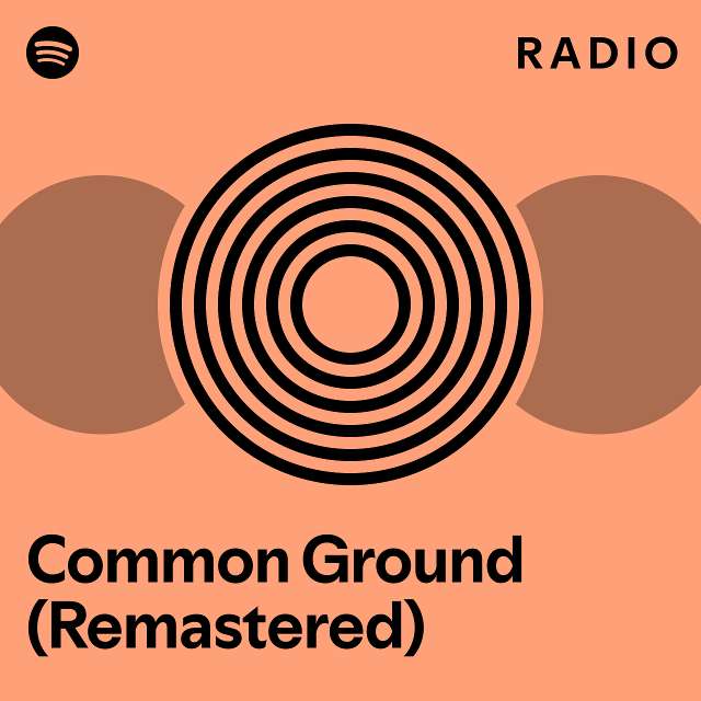 Common Ground (Remastered) Radio - playlist by Spotify | Spotify