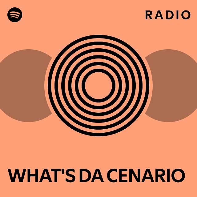 WHAT'S DA CENARIO Radio - playlist by Spotify | Spotify