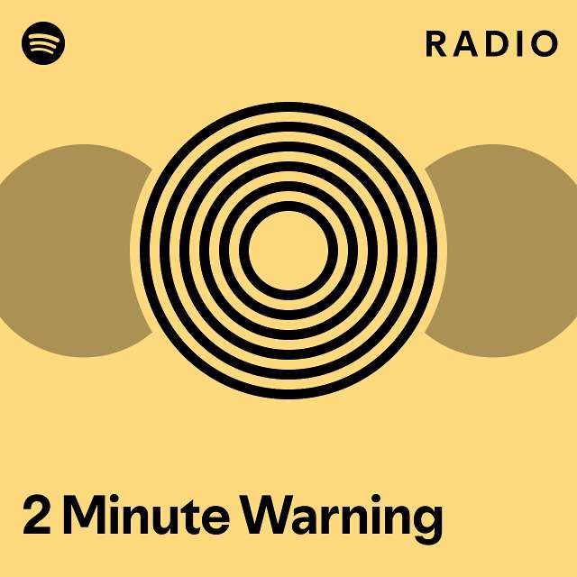 2 Minute Warning Radio playlist by Spotify Spotify