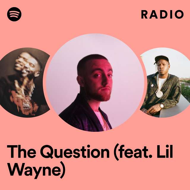 The Question (feat. Lil Wayne) Radio