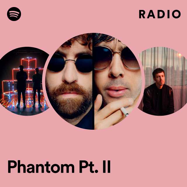 Phantom Pt. II Radio