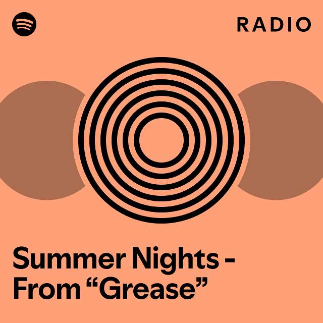Summer Nights From “Grease” Radio playlist by Spotify Spotify