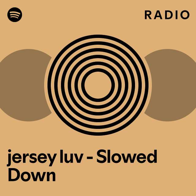 jersey luv - Slowed Down Radio - playlist by Spotify | Spotify