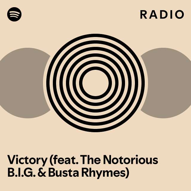 Victory (feat. The Notorious B.I.G. & Busta Rhymes) Radio playlist by Spotify Spotify