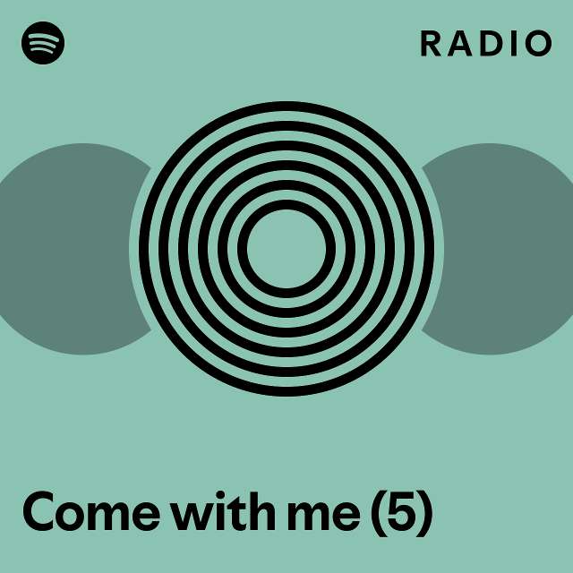 Come with me (5) Radio - playlist by Spotify | Spotify