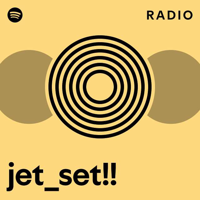 jet_set!! Radio - playlist by Spotify | Spotify