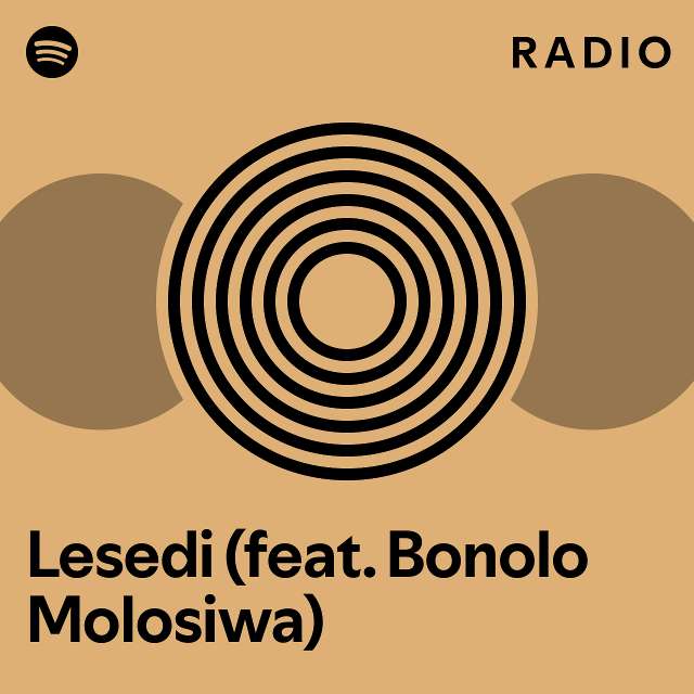 Lesedi (feat. Bonolo Molosiwa) Radio playlist by Spotify Spotify