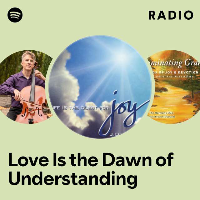 Love Is the Dawn of Understanding Radio