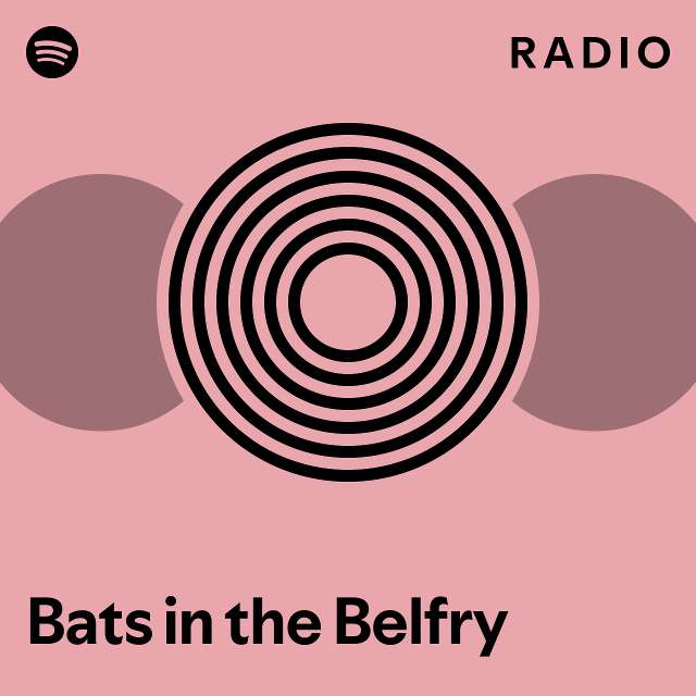 Bats in the Belfry Radio playlist by Spotify Spotify