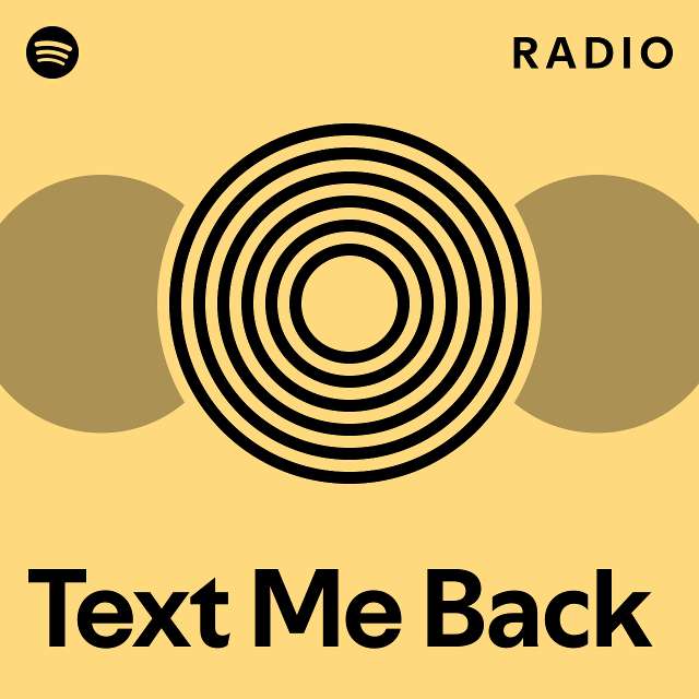 Text Me Back Radio - playlist by Spotify | Spotify