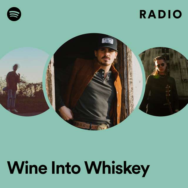 Wine Into Whiskey Radio