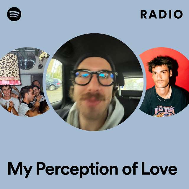 My Perception of Love Radio