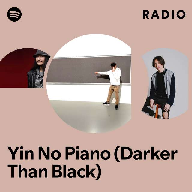 Yin No Piano (Darker Than Black) Radio