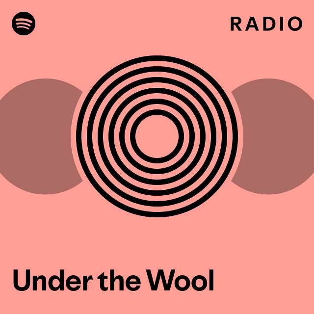 Under the Wool Radio playlist by Spotify Spotify