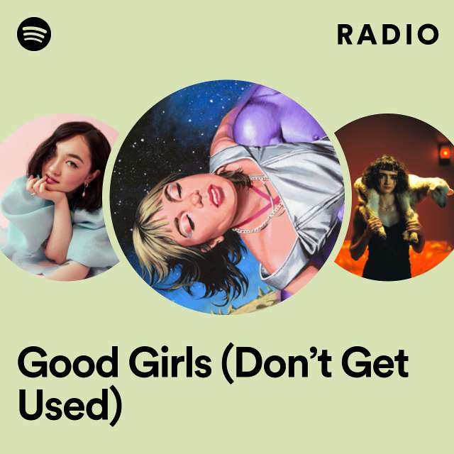 Good Girls (Don’t Get Used) Radio