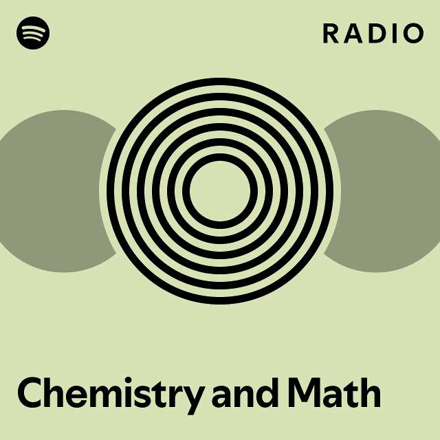 Chemistry and Math Radio - playlist by Spotify | Spotify