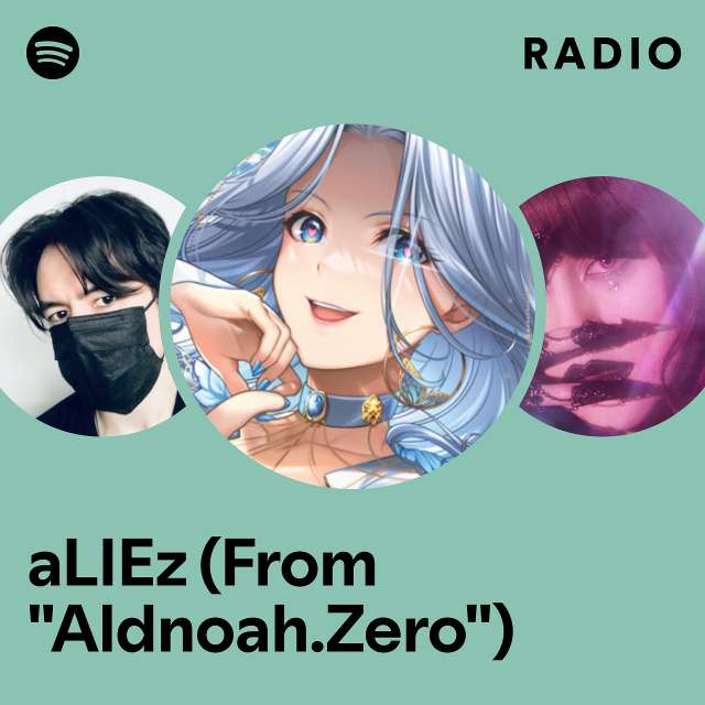aLIEz (From "Aldnoah.Zero") Radio