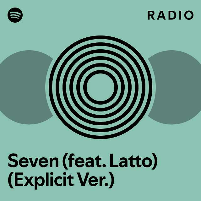 Seven (feat. Latto) (Explicit Ver.) Radio - playlist by Spotify | Spotify