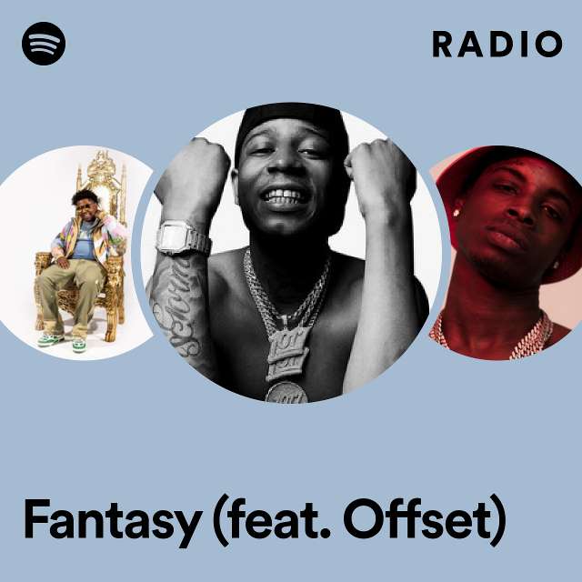 Fantasy (feat. Offset) Radio