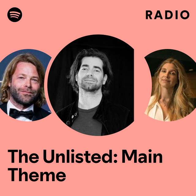 The Unlisted: Main Theme Radio