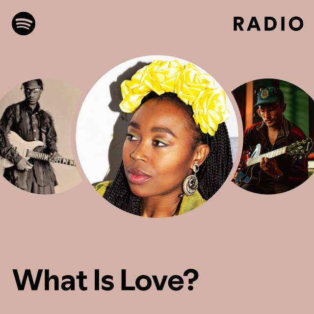 What Is Love Radio Playlist By Spotify Spotify