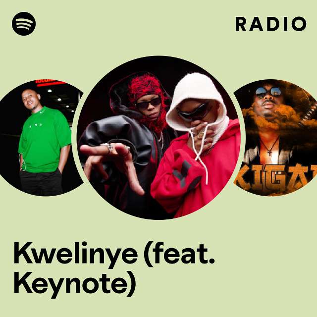 Kwelinye Feat Keynote Radio Playlist By Spotify Spotify 