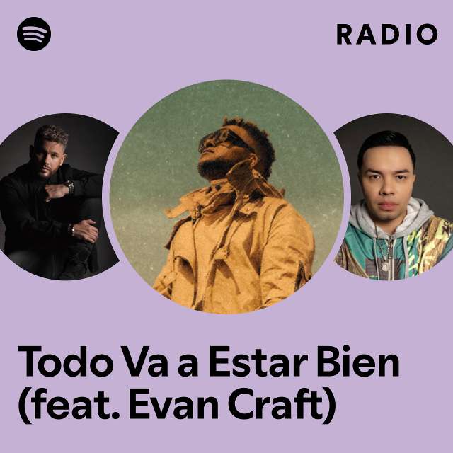 Todo Va a Estar Bien (feat. Evan Craft) Radio