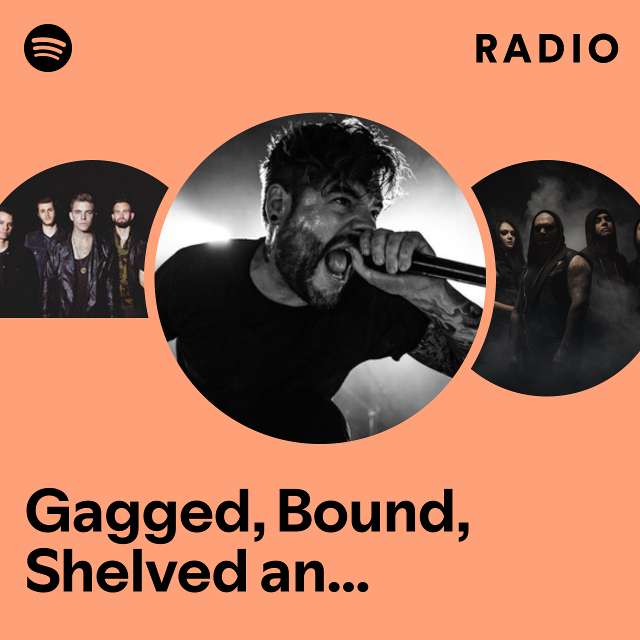 Gagged, Bound, Shelved and Forgotten Radio