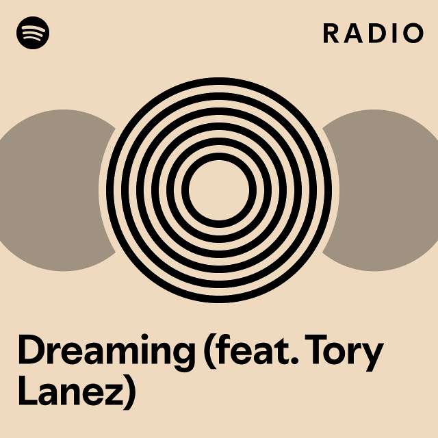 Dreaming (feat. Tory Lanez) Radio - Playlist By Spotify | Spotify