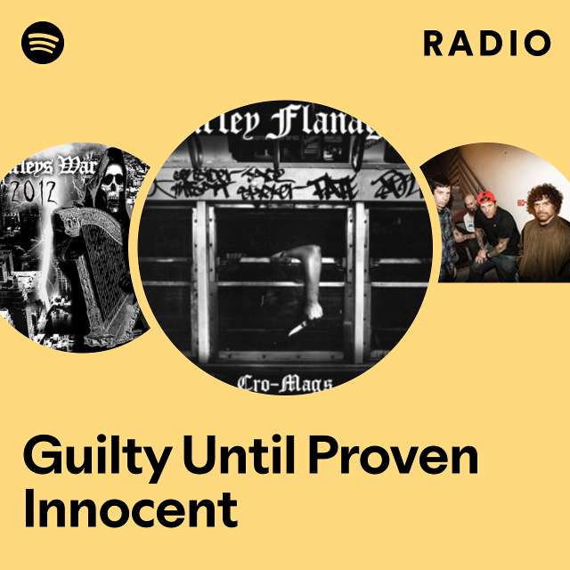 Guilty Until Proven Innocent Radio